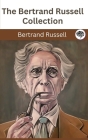 The Bertrand Russell Collection By Bertrand Russell Cover Image