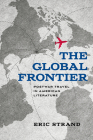 The Global Frontier: Postwar Travel in American Literature (New American Canon) By Eric Strand Cover Image