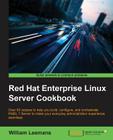 Red Hat Enterprise Linux Server Cookbook By William Leemans Cover Image