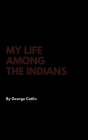 My Life Among the Indians Cover Image