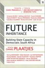 Future Inheritance: Building State Capacity in Democratic South Africa Cover Image