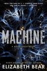 Machine: A White Space Novel By Elizabeth Bear Cover Image