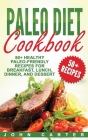 Paleo Diet Cookbook: 50+ Healthy Paleo-Friendly Recipes for Breakfast, Lunch, Dinner, and Dessert By John Carter Cover Image