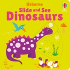 Slide and See Dinosaurs Cover Image