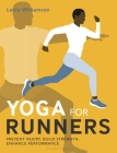 Yoga for Runners: Prevent injury, build strength, enhance performance Cover Image