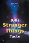 1001 Stranger Things Facts Cover Image