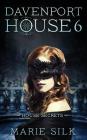 Davenport House 6: House Secrets By Marie Silk Cover Image