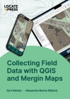 Collecting Field Data with QGIS and Mergin Maps By Kurt Menke, Alexandra Bucha Rásová, Tyler Mitchell (Editor) Cover Image