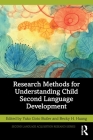 Research Methods for Understanding Child Second Language Development (Second Language Acquisition Research) By Yuko Goto Butler (Editor), Becky H. Huang (Editor) Cover Image