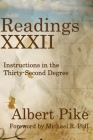 Readings XXXII: Instructions in the Thirty-Second Degree By Michael R. Poll (Introduction by), Albert Pike Cover Image