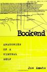 Bookend: Anatomies of a Virtual Self By Joe Amato Cover Image