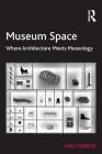 Museum Space: Where Architecture Meets Museology Cover Image
