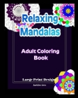 Relaxing Mandalas Adult Coloring Book: Large Print Designs By Jacquelyn Nicholson Cover Image