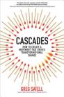 Cascades: How to Create a Movement That Drives Transformational Change By Greg Satell Cover Image