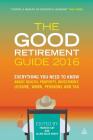 The Good Retirement Guide 2016: Everything You Need to Know about Health, Property, Investment, Leisure, Work, Pensions and Tax By Frances Kay, Allan Esler Smith Cover Image