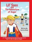Lil' Sass and The Adventure of Anger: Lil' Sass Explores her Emotions and Learns that it's OK to Express Anger Cover Image