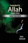 Come Back To Allah, Dear Soul: Salaah Coursebook By Umm Zakiyyah Cover Image