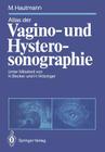 Atlas Der Vagino- Und Hysterosonographie By Hermann Becker (Other), Maximilian Hautmann, Harald Hötzinger (Other) Cover Image