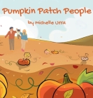 Pumpkin Patch People By Michelle Urra Cover Image