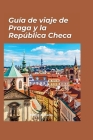 Guía de viaje de Praga y República Checa 2024: Un manual esencial para el viajero para descubrir la belleza del país Cover Image