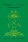 Verdant Gnosis: Cultivating the Green Path, Volume 1 (Viridis Genii Editions #1) By Catamara Rosarium (Editor), Jenn Zahrt (Editor) Cover Image
