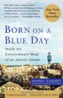 Born On A Blue Day: Inside the Extraordinary Mind of an Autistic Savant By Daniel Tammet Cover Image