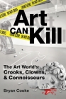Art Can Kill By Bryan L. Cooke Cover Image