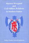 Maxime Weygand and Civil-Military Relations in Modern France (Harvard Historical Studies #81) Cover Image