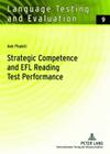 Strategic Competence and EFL Reading Test Performance: A Structural Equation Modeling Approach (Language Testing and Evaluation #9) By Rüdiger Grotjahn (Other), Aek Phakiti Cover Image