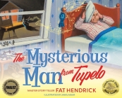 The Mysterious Man from Tupelo: A Funny Story About Elvis for Kids By Fat Hendrick, Jamil Adler (Illustrator) Cover Image