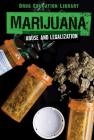 Marijuana: Abuse and Legalization (Drug Education Library) By Anna Collins, Hal Marcovitz Cover Image