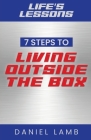 Life's Lessons: 7 Steps to Living Outside the Box By Daniel Lamb Cover Image