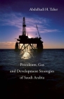 Petroleum, Gas and Development Strategies of Saudi Arabia By Abdulhadi H. Taher Cover Image