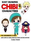 Easy Drawing Chibi Characters for Beginners & Kids: Learn to Draw Cute Kawaii Characters in Various Jobs and Occupations By Meow Meow Comma, Luna Jones Cover Image