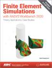 Finite Element Simulations with Ansys Workbench 2020 By Huei-Huang Lee Cover Image