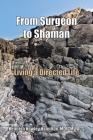 From Surgeon to Shaman: Living a Directed Life By Kenneth Hawley Hamilton CM Facs Cover Image
