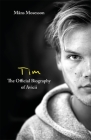 Tim— The Official Biography of Avicii Cover Image