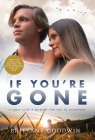 If You're Gone By Brittany Goodwin Cover Image