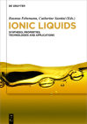 Ionic Liquids: Synthesis, Properties, Technologies and Applications By Rasmus Fehrmann (Editor), Catherine Santini (Editor), J. J. Parajó (Contribution by) Cover Image