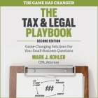 The Tax and Legal Playbook Lib/E: Game-Changing Solutions to Your Small Business Questions 2nd Edition By Mark J. Kohler, Christopher Grove (Read by) Cover Image
