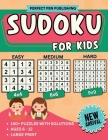 Sudoku for Kids: Beginner Sudoku Puzzle Book for Children with 4x4, 6x6, 9x9 Grids Levels - Easy, Medium, Hard For Ages 6-12 Large Prin By Pen Perfect Publishing Cover Image
