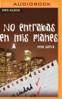 No Entrabas En MIS Planes (Narración En Castellano) Cover Image