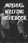 Musical Writing Notebook: Record Notes, Ideas, Courses, Reviews, Styles, Best Locations and Records of Your Musical Novels By Musical Writing Journals Cover Image