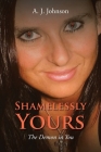 Shamelessly Yours: The Demon in You By A. J. Johnson Cover Image