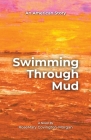 Swimming Through Mud By Rosemary Covington Morgan Cover Image