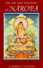 The Life and Teaching of Naropa By Herbert V. Guenther (Translated by) Cover Image
