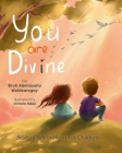 You Are Divine By Biruh A. Woldearegay, Victoria Mikki (Illustrator) Cover Image