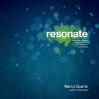 Resonate: Present Visual Stories That Transform Audiences By Nancy Duarte Cover Image