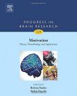 Motivation: Theory, Neurobiology and Applications Volume 229 By Bettina Studer (Volume Editor), Stefan Knecht (Volume Editor) Cover Image