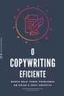 O Copywriting Eficiente: Nunca mais tenha problema em criar a copy perfeita. By O. Universo Do Marketing Cover Image